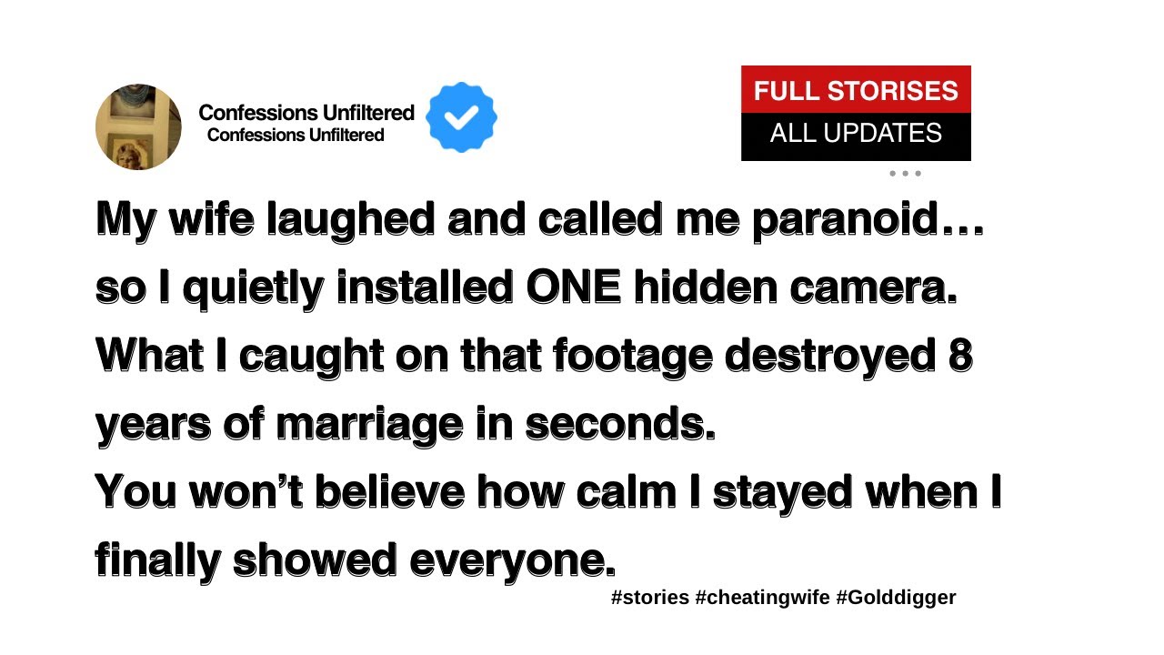 My Wife Said I Was Paranoid… So I Installed a Hidden Camera # ...
