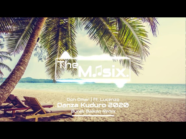 🌴Don Omar ft. Lucenzo - Danza Kuduro 2020 (Burak Balkan Remix) |TheMusix🌴 class=