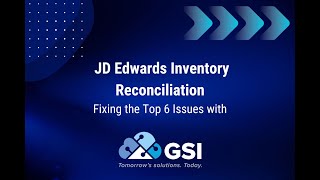 Fixing the Top 6 Issues with JD Edwards Inventory Reconciliation