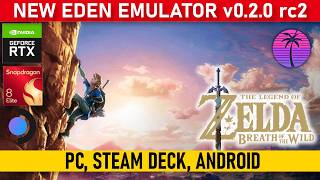 New Eden Emulator V0.2.0 Rc2 - Zelda Breath Of The Wild Test On Pc, Steam Deck Android