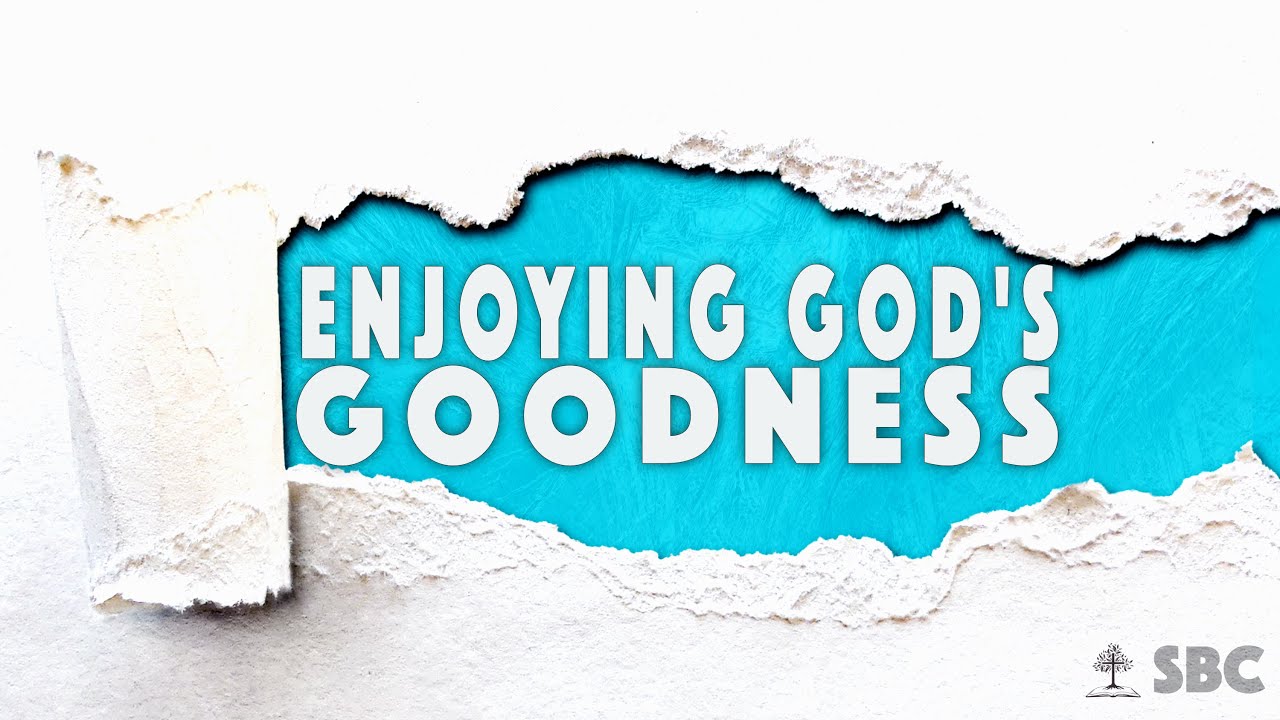 Enjoying God s Goodness Simply Being Church Pt 1 Psalm 16 5 11 enjoying-god-s-goodness-simply-being-church-pt-1-psalm-16-5-11