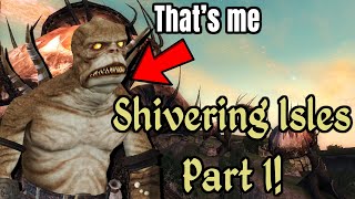The Shivering Isles Part 1! (Stream)