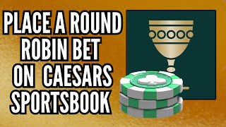 How to Place a Round Robin Bet on Caesars Sportsbook | Step-By-Step Guide (2025)
