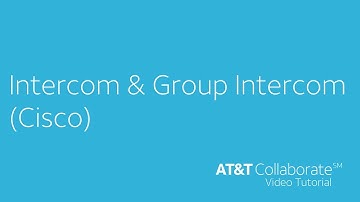 Cisco - Intercom - AT&T Collaborate™ Tutorial