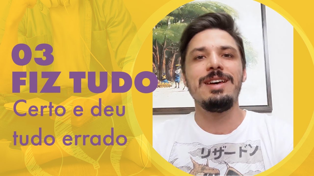 03 - Você Pode Fazer Tudo Certo e Dar Tudo Errado - Uma Lição Por Dia