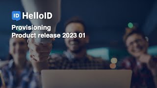 HelloID Provisioning - Product Update 2023.01 - Identity as a Service