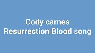 Cody carnes Resurrection Blood song