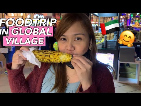 FOODTRIP IN GLOBAL VILLAGE Dubai – Must Eat Street Foods
