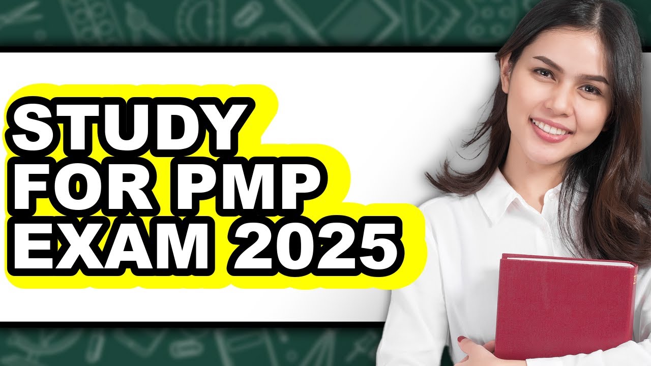 How To Study For PMP Exam 2025 - Full Guide - YouTube