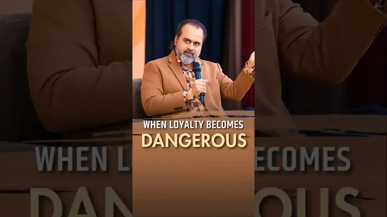 When Loyalty Becomes Dangerous...|| Acharya Prashant