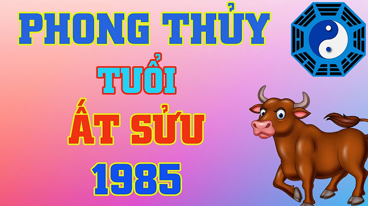 Sinh năm 1985 mệnh gì hợp màu nào