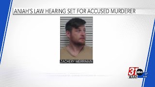 Aniah's Law hearing set for accused murderer