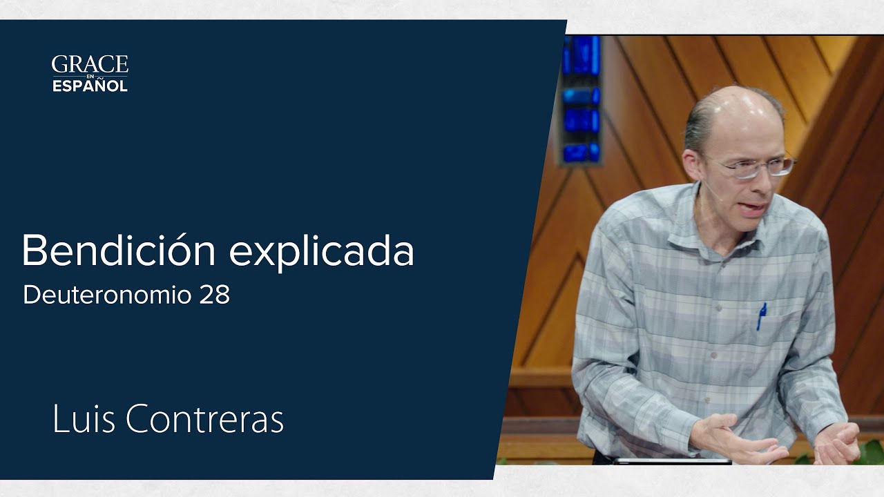 Deuteronomio 28:1-14 | Bendición explicada | Luis Contreras