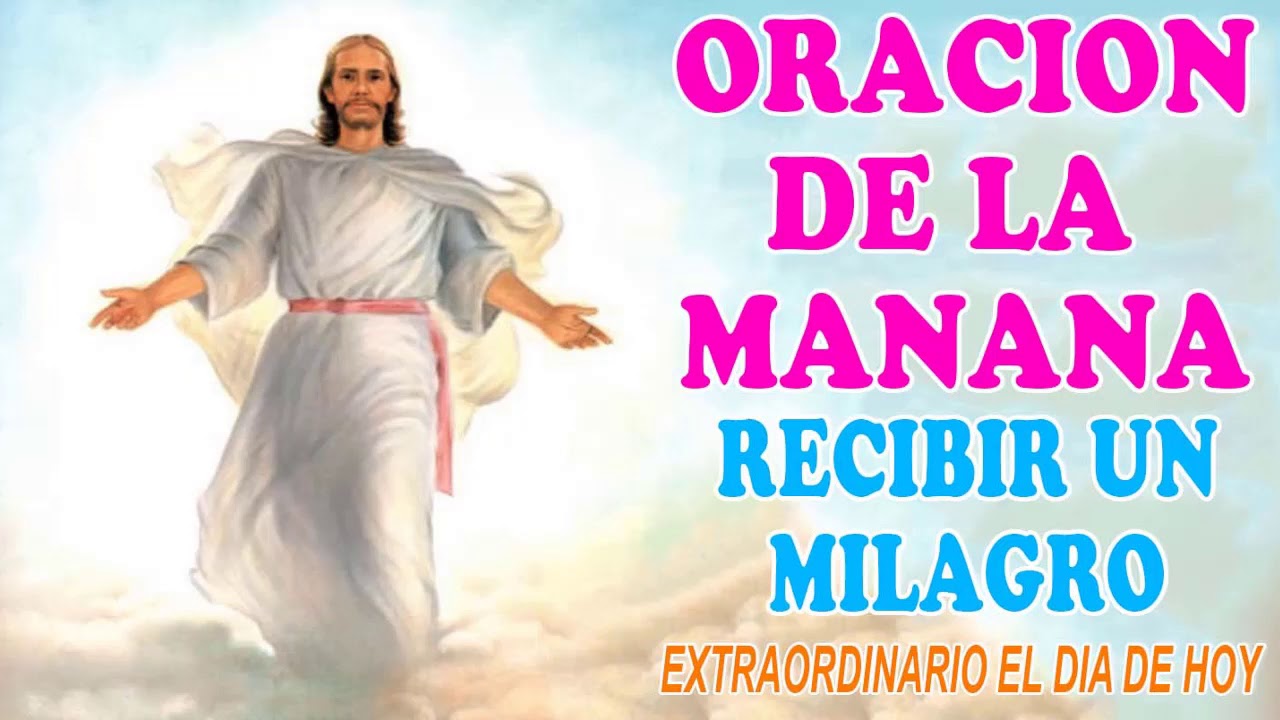 Oración de la Mañana para recibir un Milagro Extraordinario el día de ...