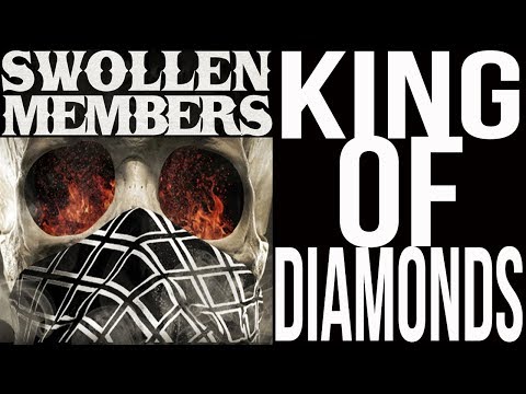 Swollen Members - King Of Diamonds
