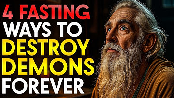 4 FASTING METHODS That DESTROY DEMONS (They Won