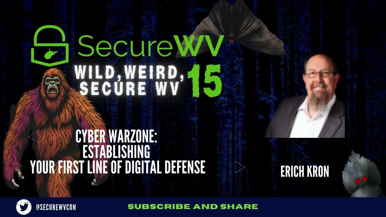 Erich Kron - Cyber Warzone: Establishing Your First Line of Digital Defense - Wild, Weird, SecureWV
