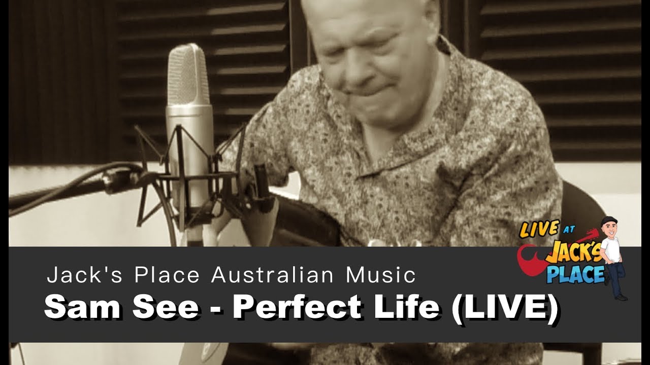 Perfect Life by Sam See LIVE @ Jack's Place Australian Music