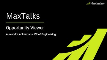 MaxTalks: New Opportunity Viewer