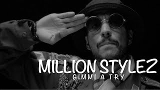 Million Stylez - Gimmi A Try