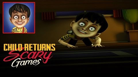 Child Returns Scary Game - Full GamePlay