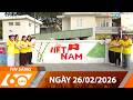 60 Giây Sáng 26/02/2026 - Tin Tức Mới Nhất 📺