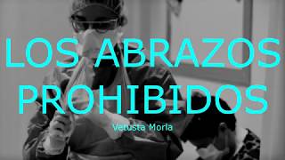 LOS ABRAZOS PROHIBIDOS!!! (letra / lyric) Vetusta Morla