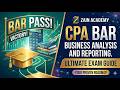 CPA BAR | Business Analysis and Reporting | Exam Guide | Zain Academy