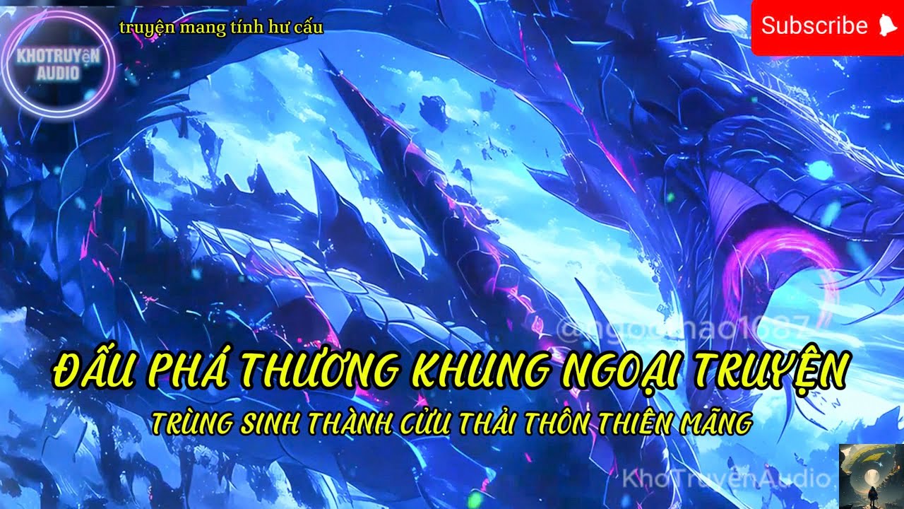 TruyệnAudio: đấu phá thương khung ngoại truyện trùng sinh thành thôn thiên mãng