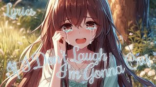 Nightcore  If I Dont Laugh Ill Cry s
