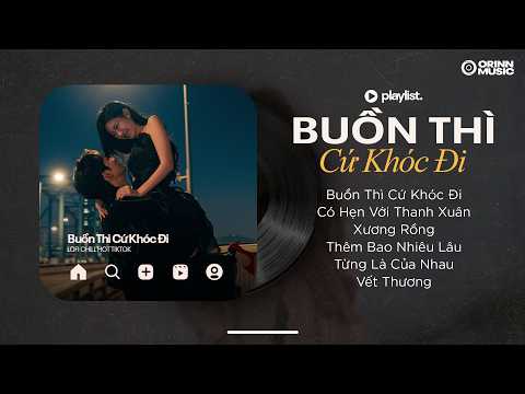 Buồn Thì Cứ Khóc Đi, Xương Rồng, Vết Thương | Playlist Nhạc Chill Ballad Nhẹ Nhàng Thư Giãn
