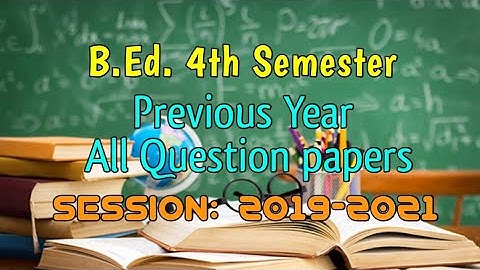 B.Ed. 4th Sem, Previous year all question papers, Session: 2019-2021(Wbuttepa) 📖✍