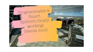 Satisfactory - Smart Splitters finally working as intended (tiny mod needed)