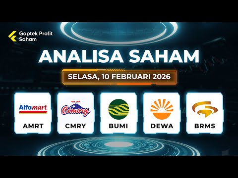 ANALISA SAHAM 10 FEBRUARI 2026 | Hari Selasa | AMRT, CMRY, BUMI, DEWA, BRMS