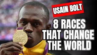 Usain Bolt 8 Races That Change Our World