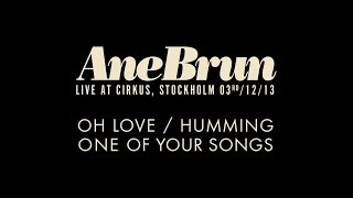 Ane Brun &quot;Oh Love / Humming One of Your Songs - Live&quot;