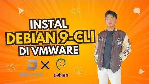 Install Debian 9 versi cli di VMWARE