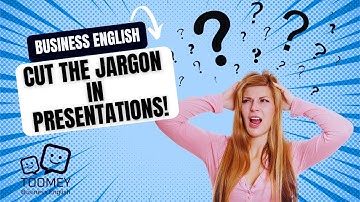 Cut the Jargon in Presentations Using Business English