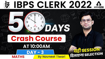IBPS CLERK 2022 | Maths | 50 Days Crash Course | Day #3 By Navneet Tiwari