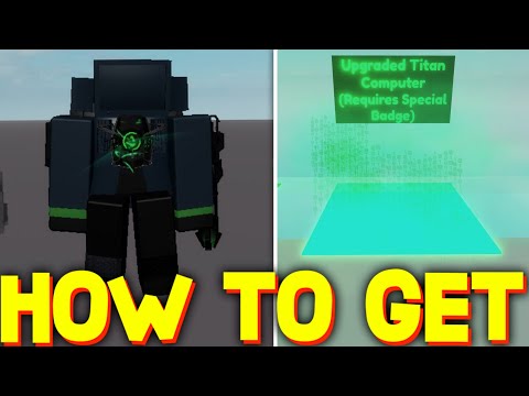 HOW TO GET UPGRADED COMPUTER TITAN in SUPREME TITANS RP