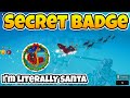 How to Get Secret Badge (I'm Literally Santa) Dusty Trip