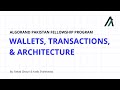 Algorand Pakistan Fellowship Program - Wallets, Transactions, and Architecture