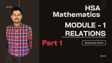 HSA MATHEMATICS | MODULE 1 | RELATIONS | PART 1 | MATHEMATICS | HIGH SCHOOL ASSISTANT
