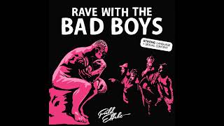 Fuld Effekt - Rave With The Bad Boys (Official Audio)