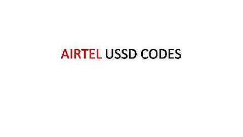 AIRTEL USSD CODES ::2017 ::LATEST USSD CODES