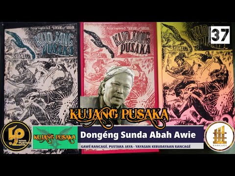 Dongéng Sunda Abah Awie. KUJANG PUSAKA - Séri ka 40