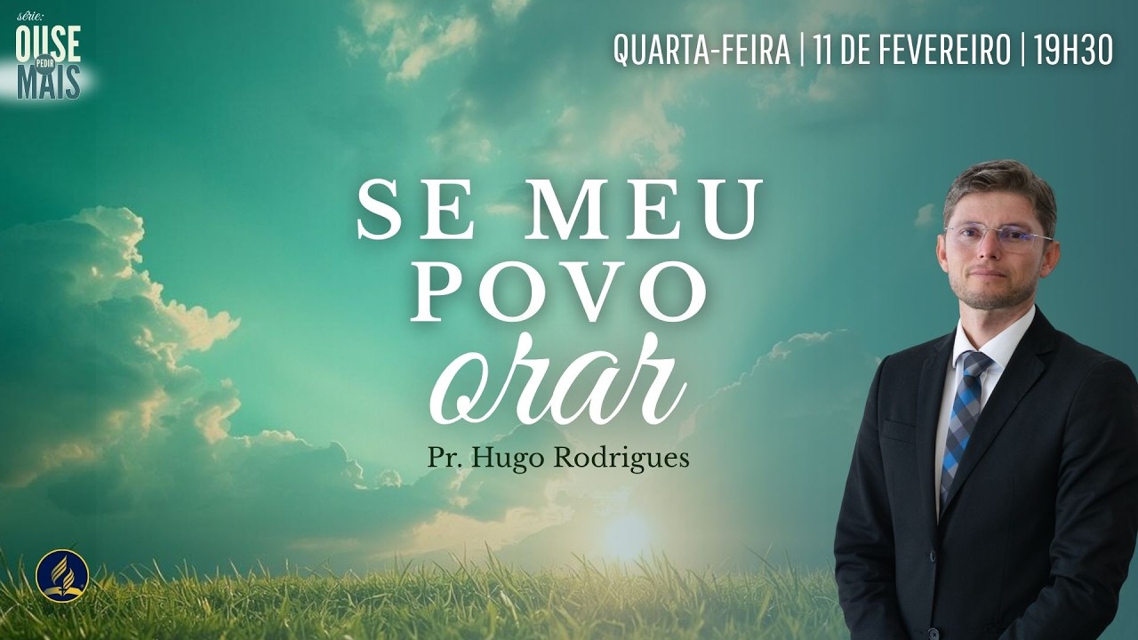 Se meu povo orar | Pr. Hugo Rodrigues | Série: Ouse Pedir Mais