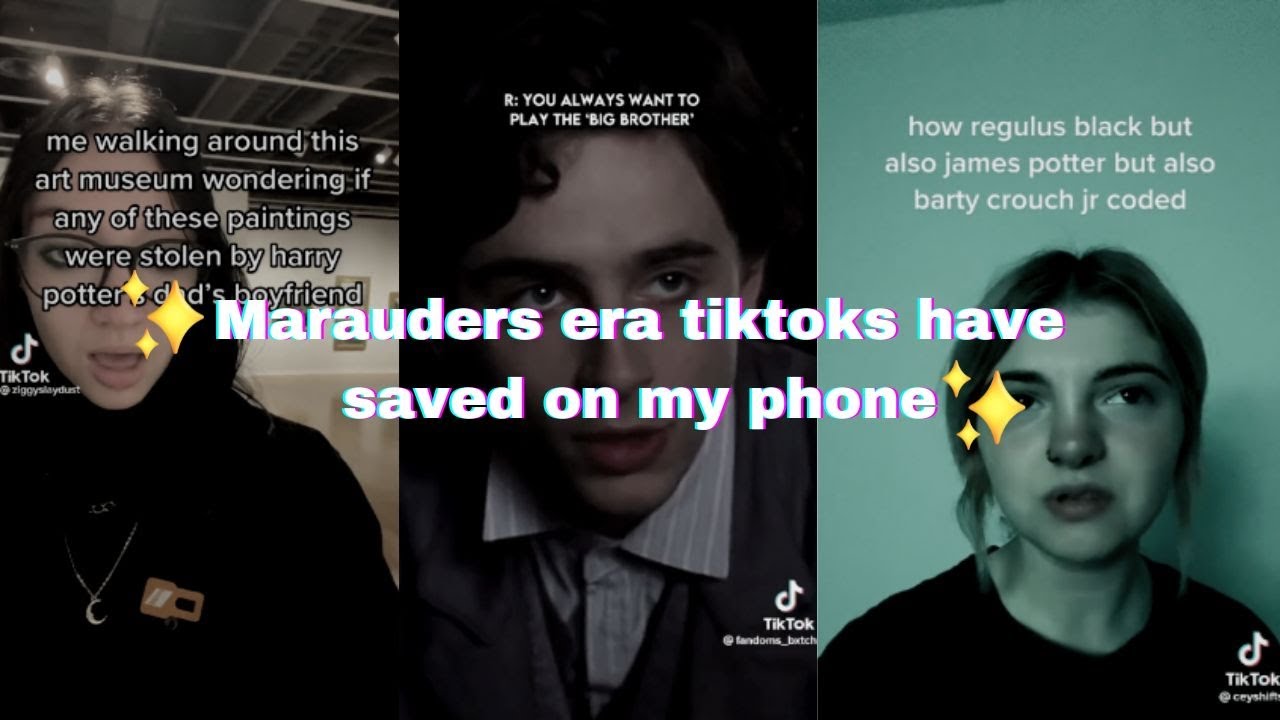 Marauders era TikToks I have saved on my phone