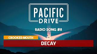 Pacific Drive | Crooked Mouth - Decay ♪ [Radio Song #8]