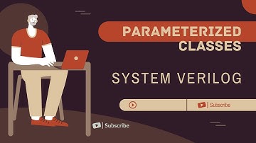 PARAMETERIZED CLASSES IN SYSTEM VERILOG